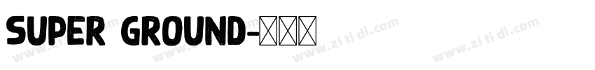 Super Ground字体转换